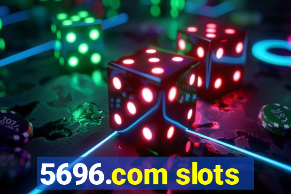 5696.com slots